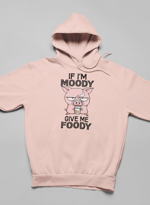 If I'm Moody Give Me Foody Hoodie featuring a unique artistic design, made from soft cotton/poly fleece blend with an adjustable hood.