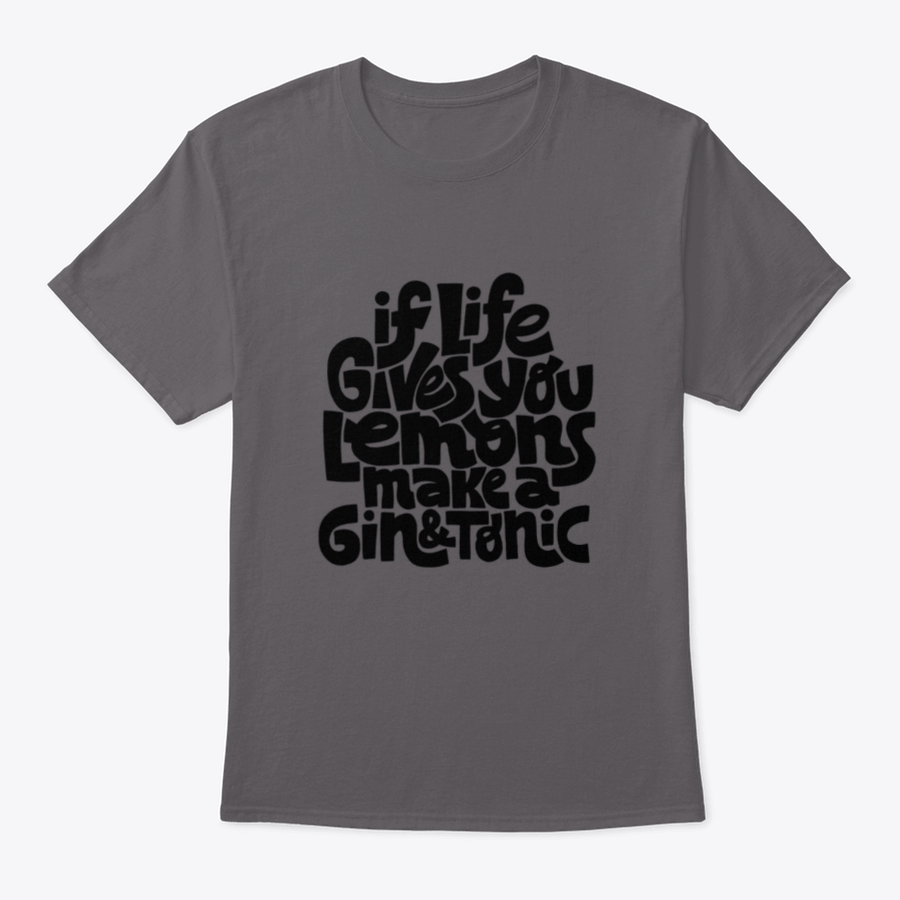 A comfortable cotton t-shirt featuring the phrase 'If Life Gives You Lemons Make A Gin And Tonic' in a stylish font.