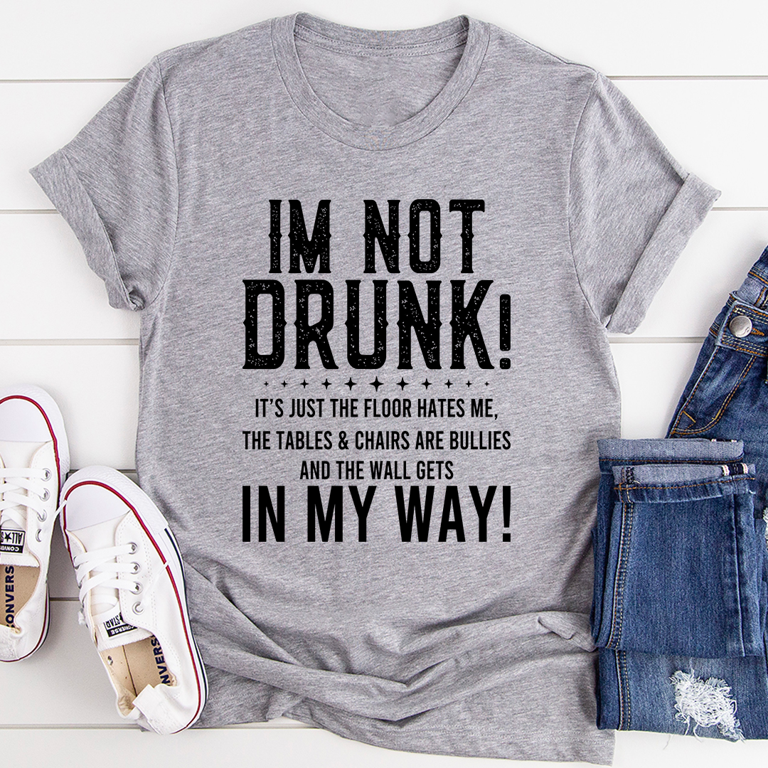 A comfortable 'I'm Not Drunk' T-Shirt made from soft ring-spun cotton, featuring a playful printed design.