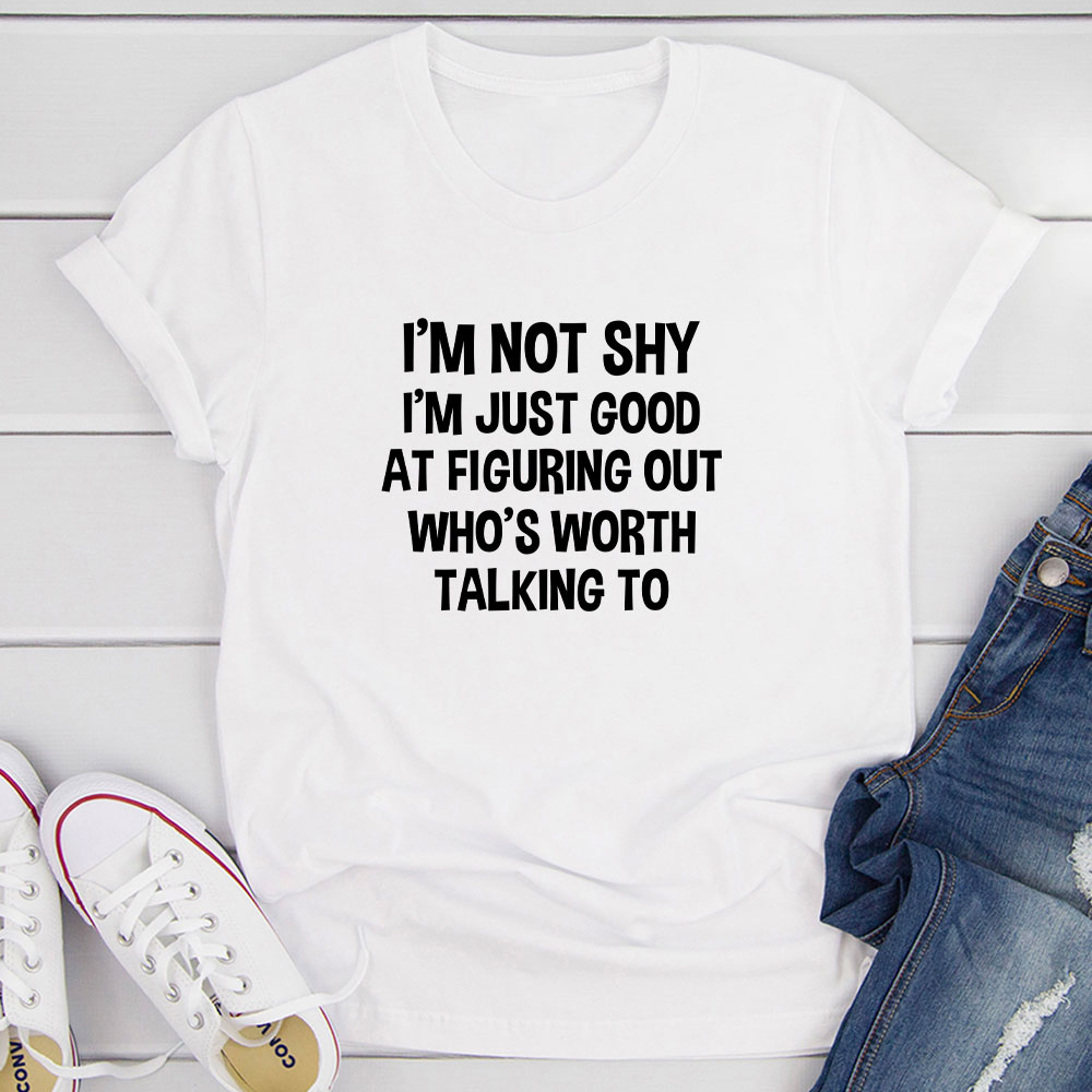I'm Not Shy T-Shirt made of soft ring-spun cotton, featuring double stitching for durability and a stylish design.
