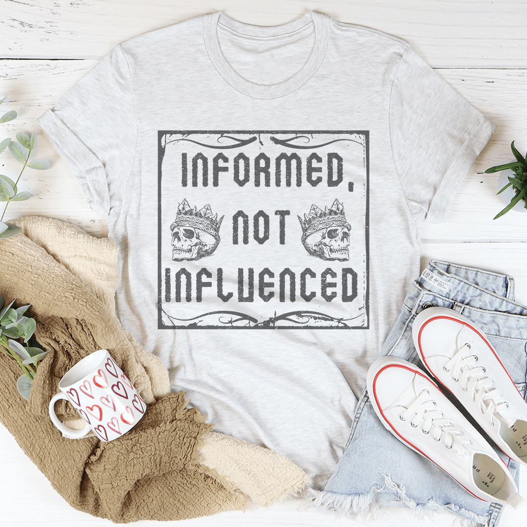 Informed Not Influenced T-Shirt made of soft ring-spun cotton with double stitching, showcasing its durability and stylish design.
