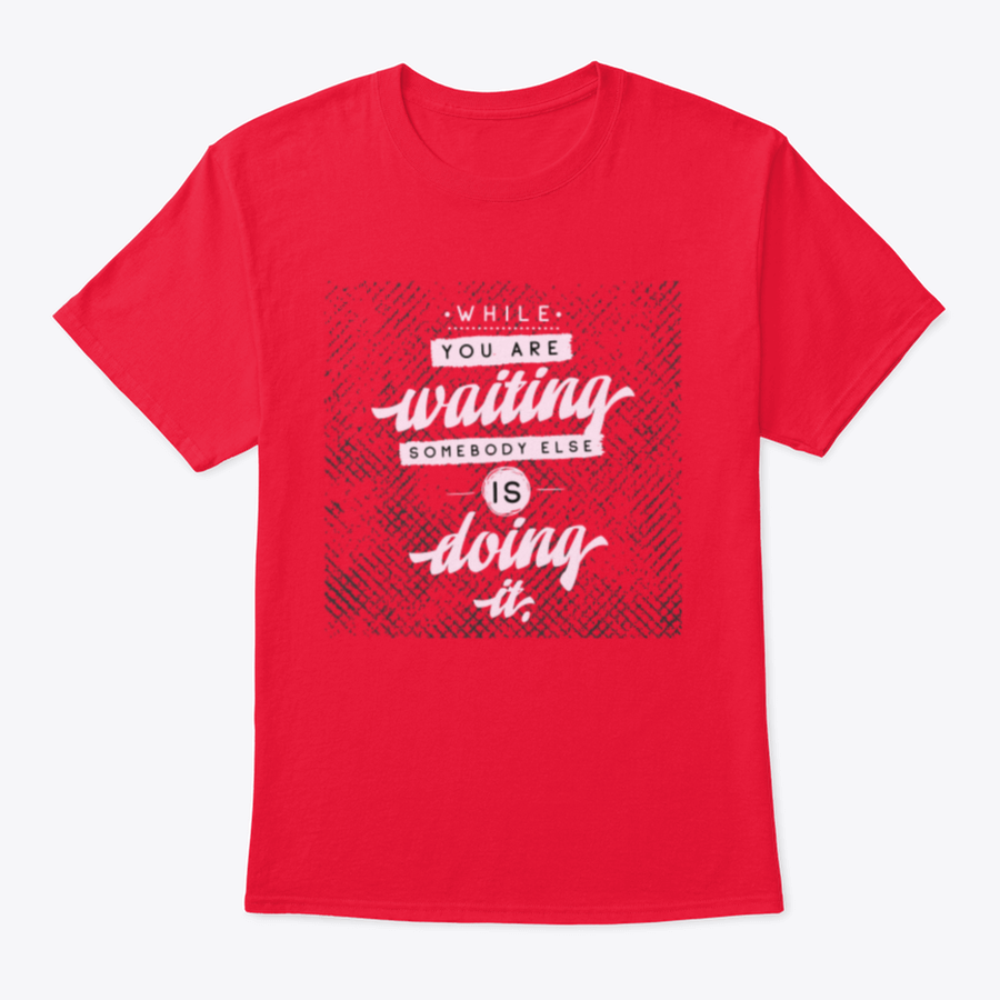 Inspirational Quote T-Shirt featuring motivational typography design, made from 100% cotton for comfort.