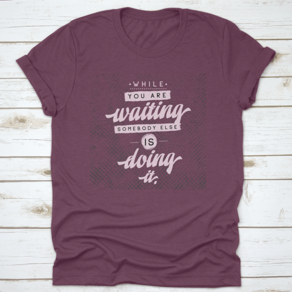 Inspirational Quote T-Shirt featuring motivational typography design, made from 100% cotton for comfort.