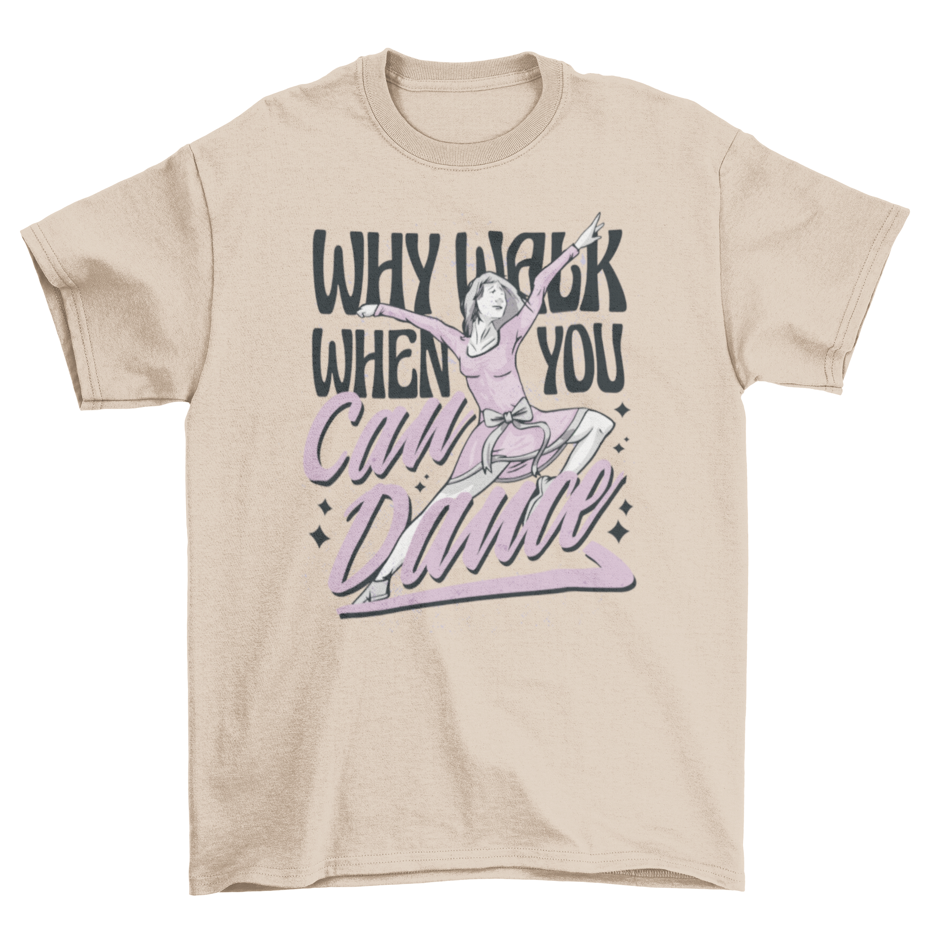 Inspiring dance quote t-shirt featuring a dancer and the quote 'Why walk when you can dance' in a stylish design.