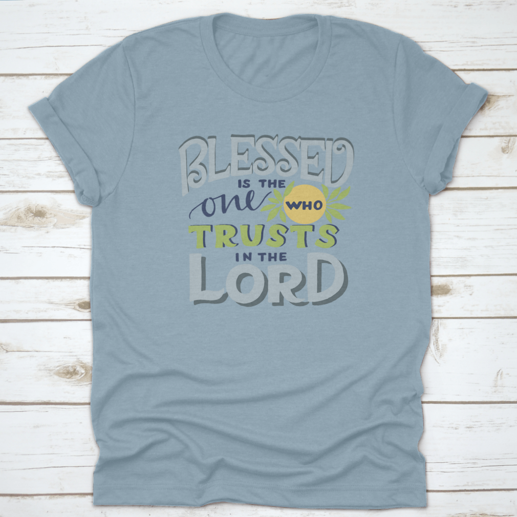 A comfortable cotton shirt featuring the phrase 'Is The One Who Trusts In The Lord', showcasing its classic fit and quality fabric.