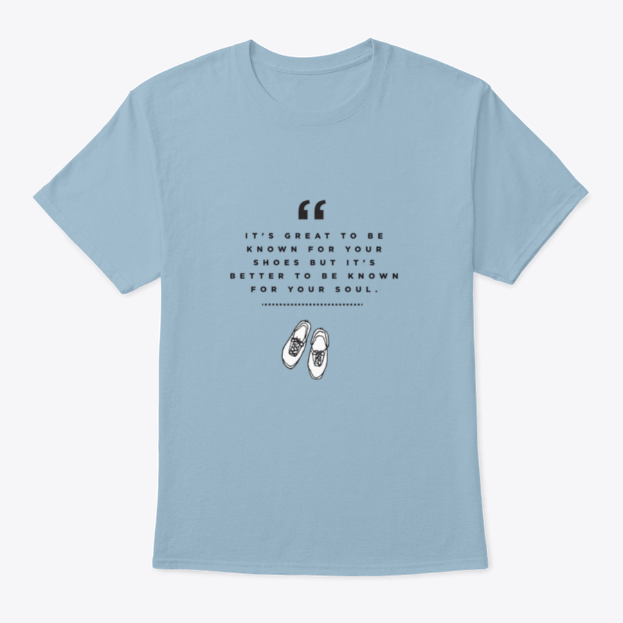 A stylish cotton t-shirt featuring a catchy phrase about shoes, showcasing its classic fit and high-quality fabric.
