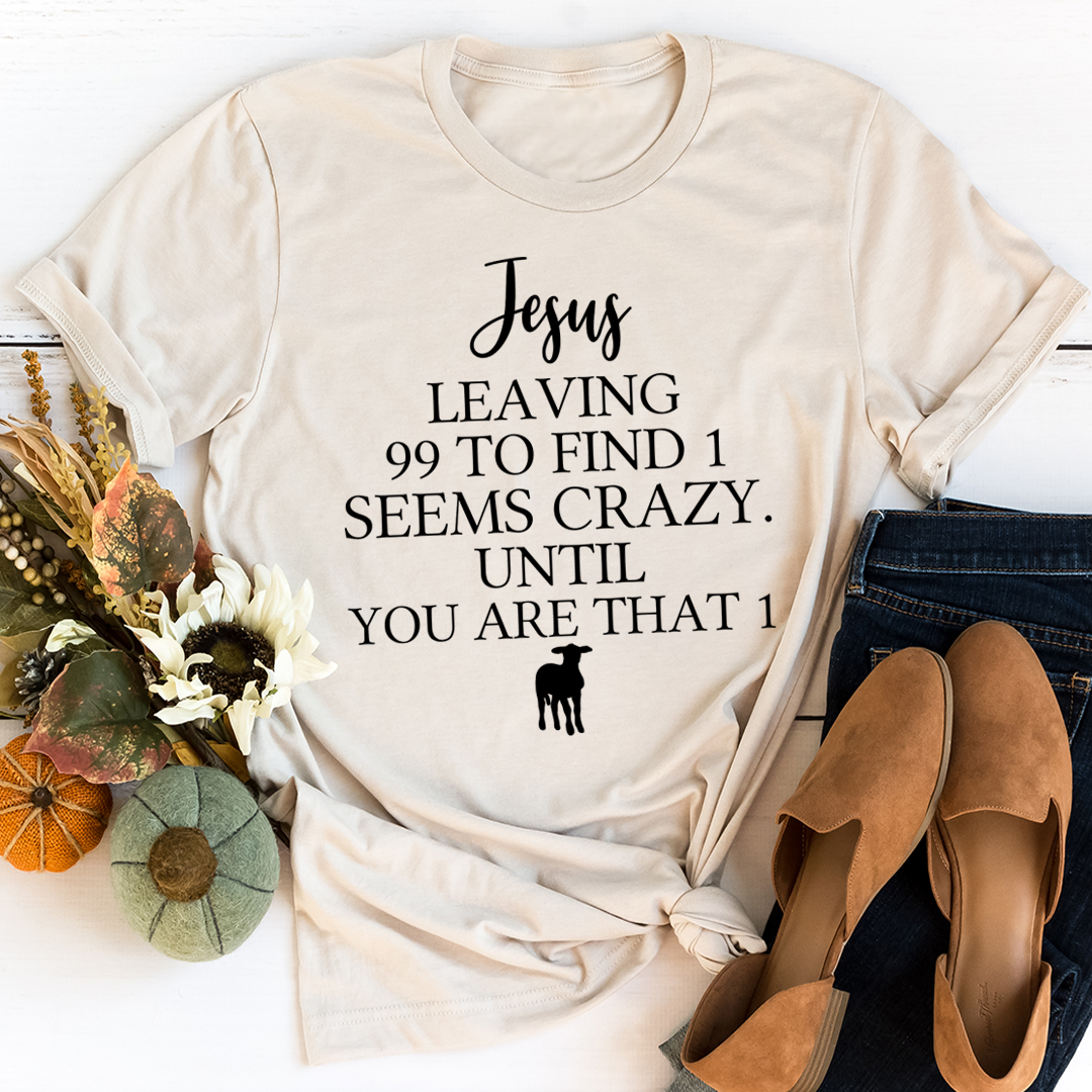 A soft and durable Jesus Leaving 99 To Find 1 T-Shirt displayed on a hanger, showcasing its vibrant print and quality fabric.