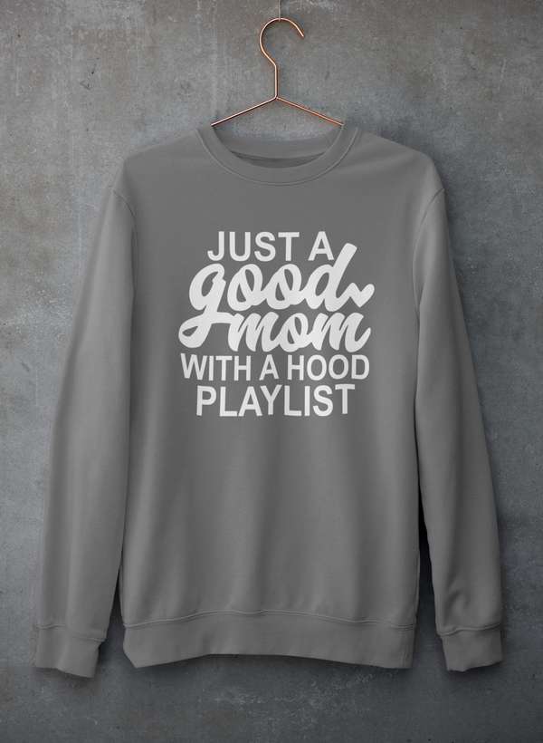 A cozy Just a Good Mom Sweat Shirt featuring a stylish design, perfect for moms who want to express their personality.