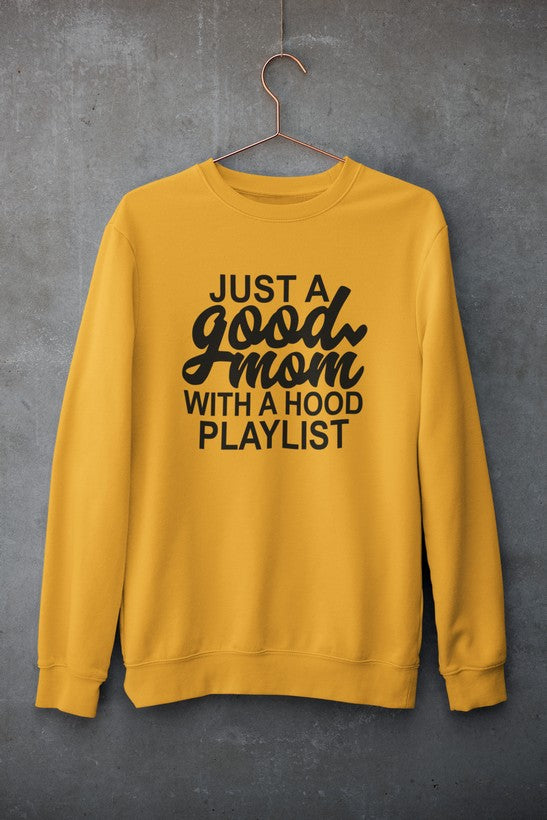 A cozy Just a Good Mom Sweat Shirt featuring a stylish design, perfect for moms who want to express their personality.