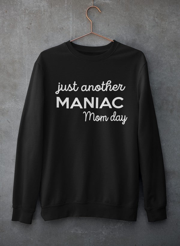 Just Another Manic Mom Day Sweat Shirt featuring a cozy fleece lining and adjustable cuffs, perfect for stylish moms.