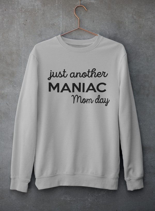 Just Another Manic Mom Day Sweat Shirt featuring a cozy fleece lining and adjustable cuffs, perfect for stylish moms.