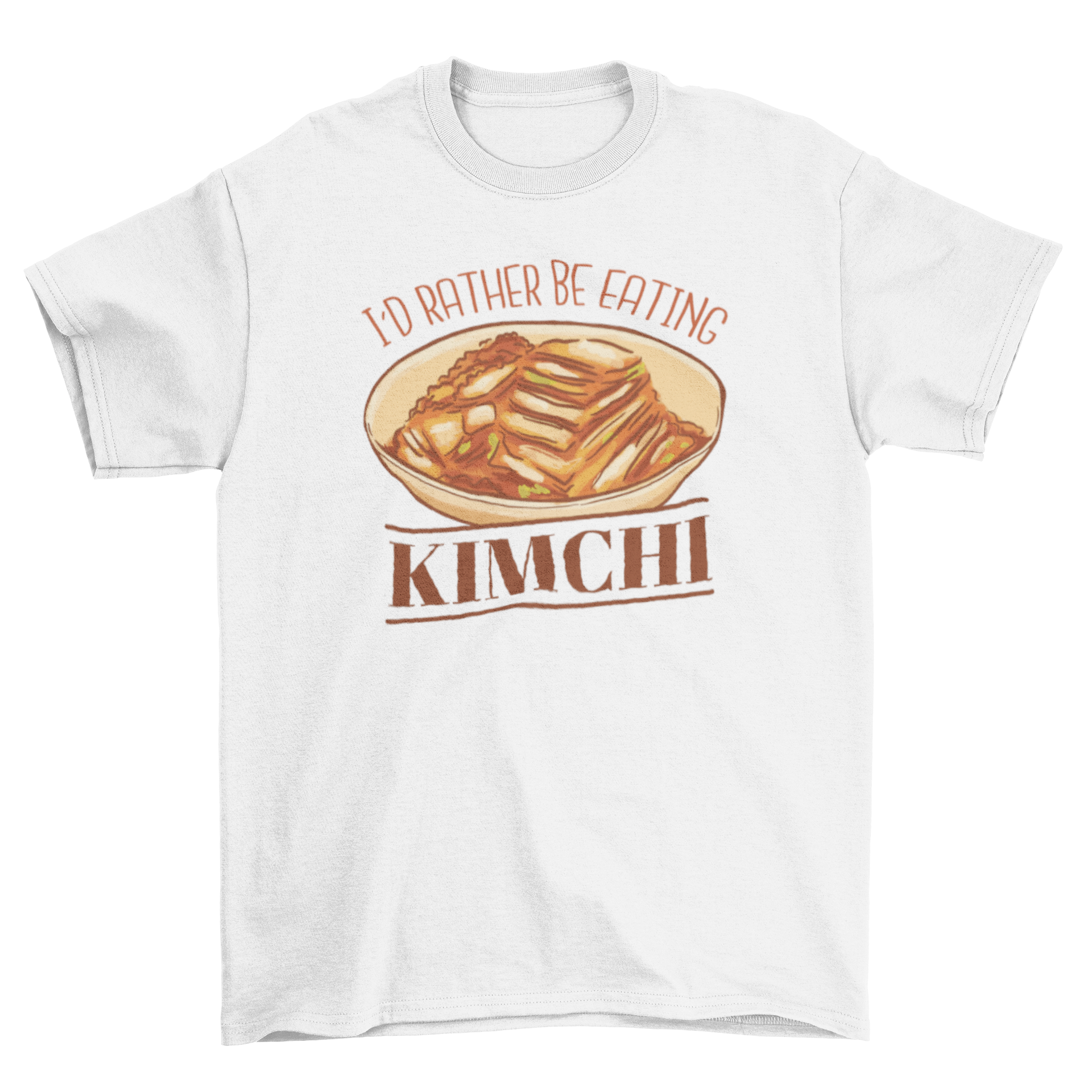 A stylish t-shirt featuring a colorful kimchi illustration and the quote 'I'd rather be eating kimchi'.