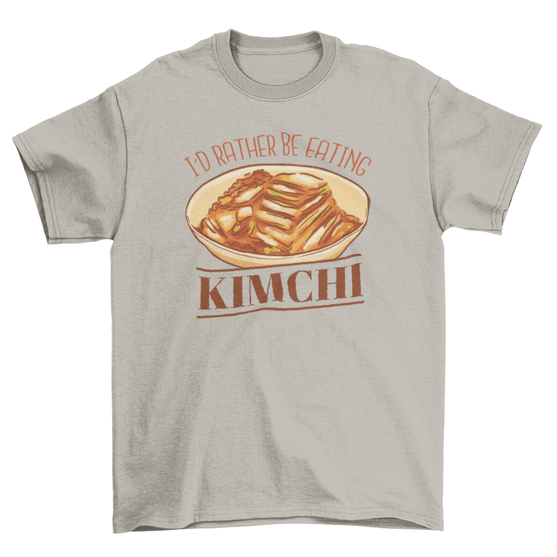 A stylish t-shirt featuring a colorful kimchi illustration and the quote 'I'd rather be eating kimchi'.