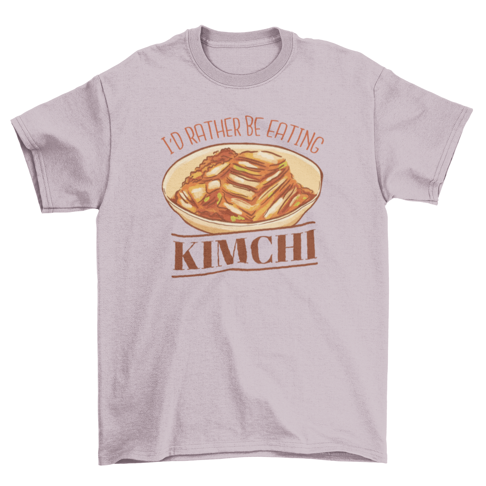 A stylish t-shirt featuring a colorful kimchi illustration and the quote 'I'd rather be eating kimchi'.