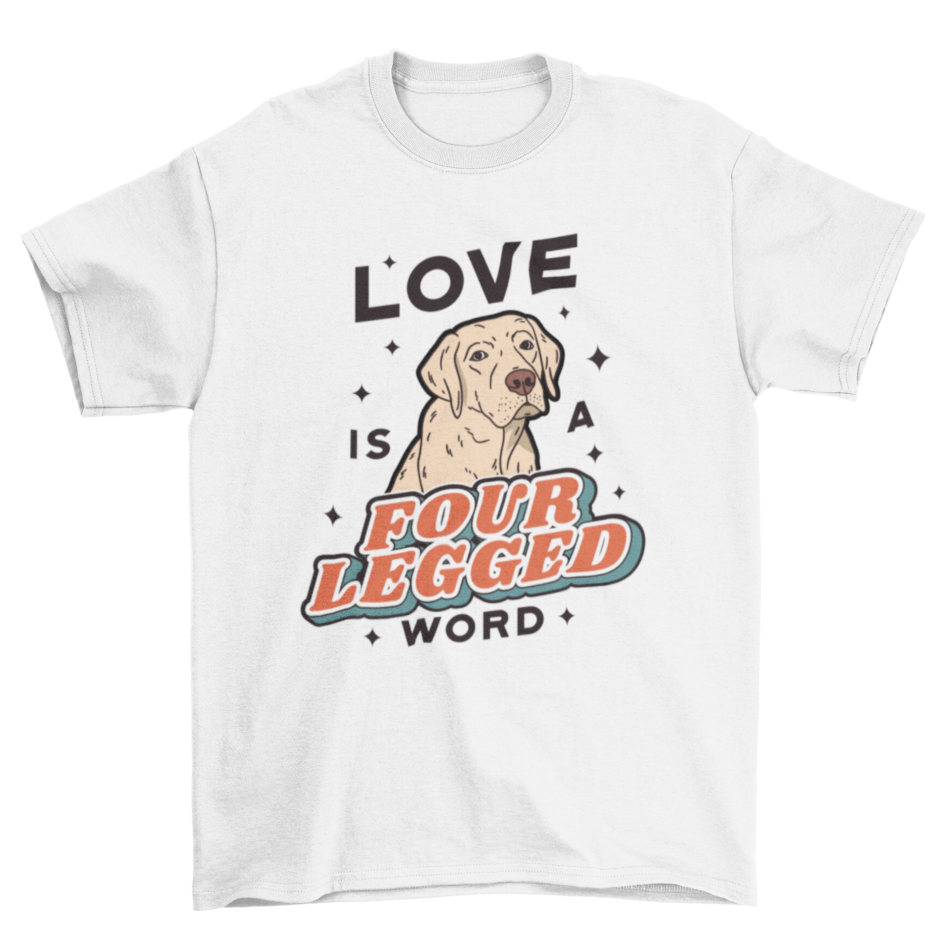 Funny t-shirt featuring a cute Labrador dog and the quote 'Love is a four legged word'.