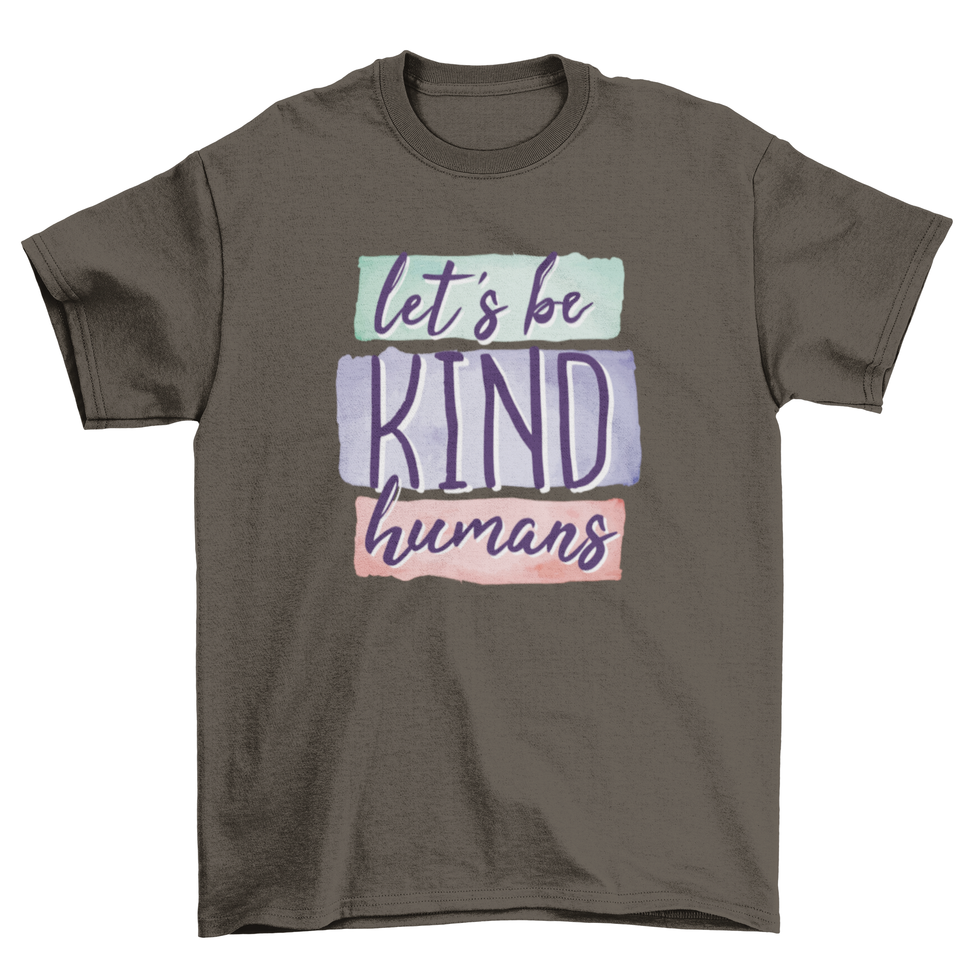 A stylish T-shirt featuring the quote 'LET'S BE KIND HUMANS' in bold lettering, promoting kindness and positivity.