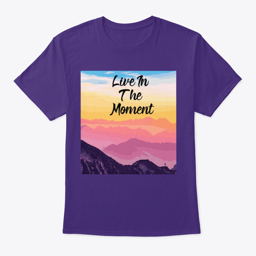 Life In The Moment Inspirational Quote T-Shirt in various colors, showcasing its comfortable fit and motivational design.