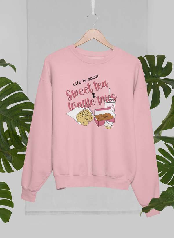 Life Is About Sweet Tea & Waffle Fries Sweat Shirt featuring cozy fleece material and stylish design.