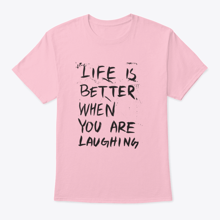 A comfortable t-shirt featuring an isolated vector illustration of the phrase 'Life Is Better When You Are Laughing', showcasing a joyful design.