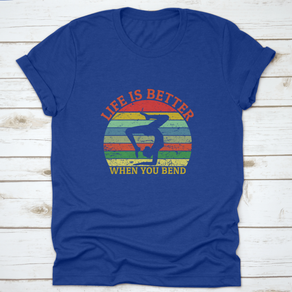 A comfortable yoga shirt featuring the handwritten phrase 'Life Is Better When You Bend' in a stylish design, perfect for yoga enthusiasts.