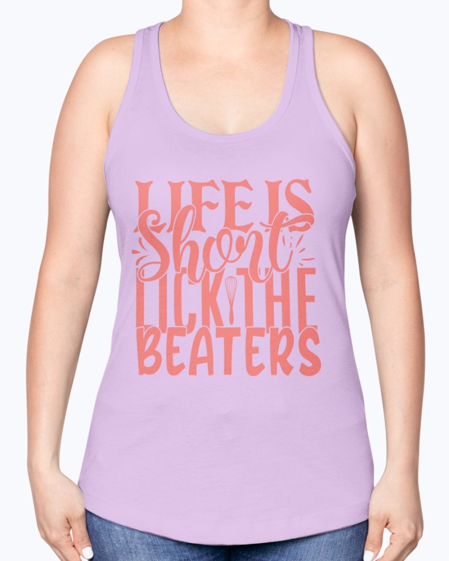 A stylish racerback tank top featuring the phrase 'Life is Short, Lick the Beaters' designed for baking enthusiasts.