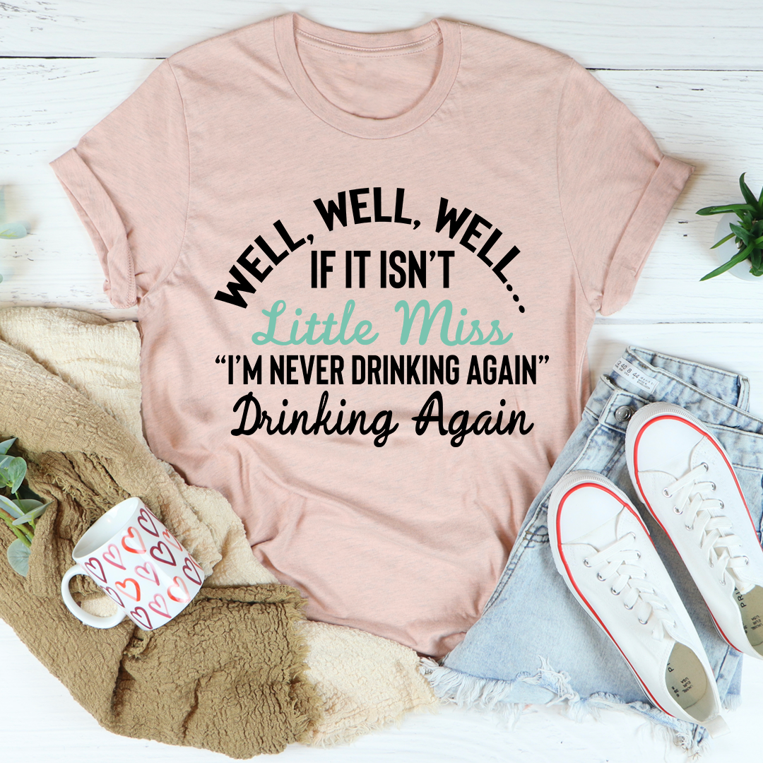 Little Miss Never Drinking Again T-Shirt in soft ring-spun cotton, featuring double stitching for durability and a fun design.