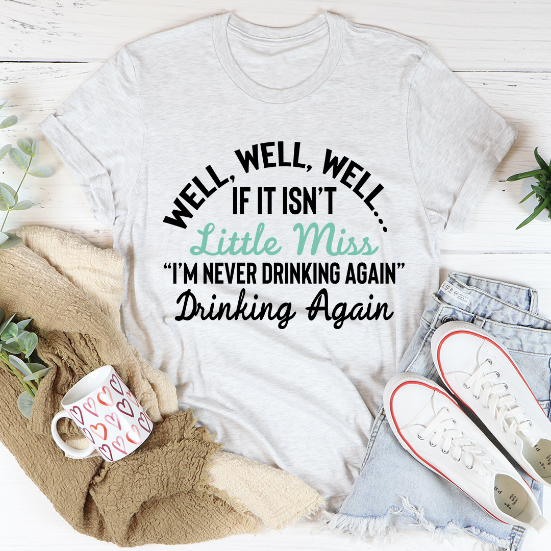 Little Miss Never Drinking Again T-Shirt in soft ring-spun cotton, featuring double stitching for durability and a fun design.