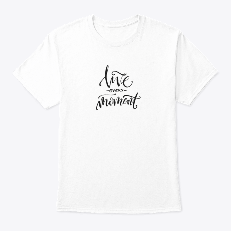 A stylish 'Live Every Moment' tee shirt displayed on a mannequin, showcasing its comfortable fit and inspirational design.