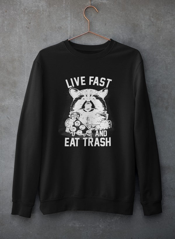 Live Fast And Eat Trash Sweat Shirt featuring a unique artistic design, made from soft cotton/poly fleece blend for comfort and warmth.