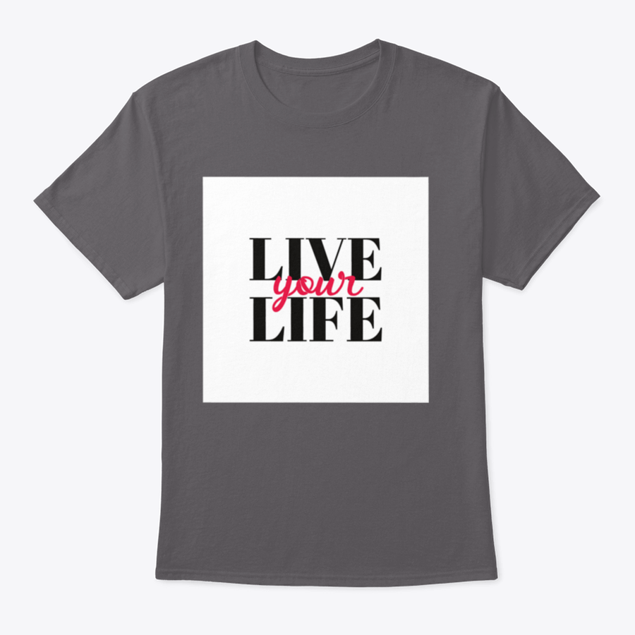 A stylish 'Live Your Life' typographic T-shirt design showcasing a comfortable fit and quality fabric, perfect for casual wear.