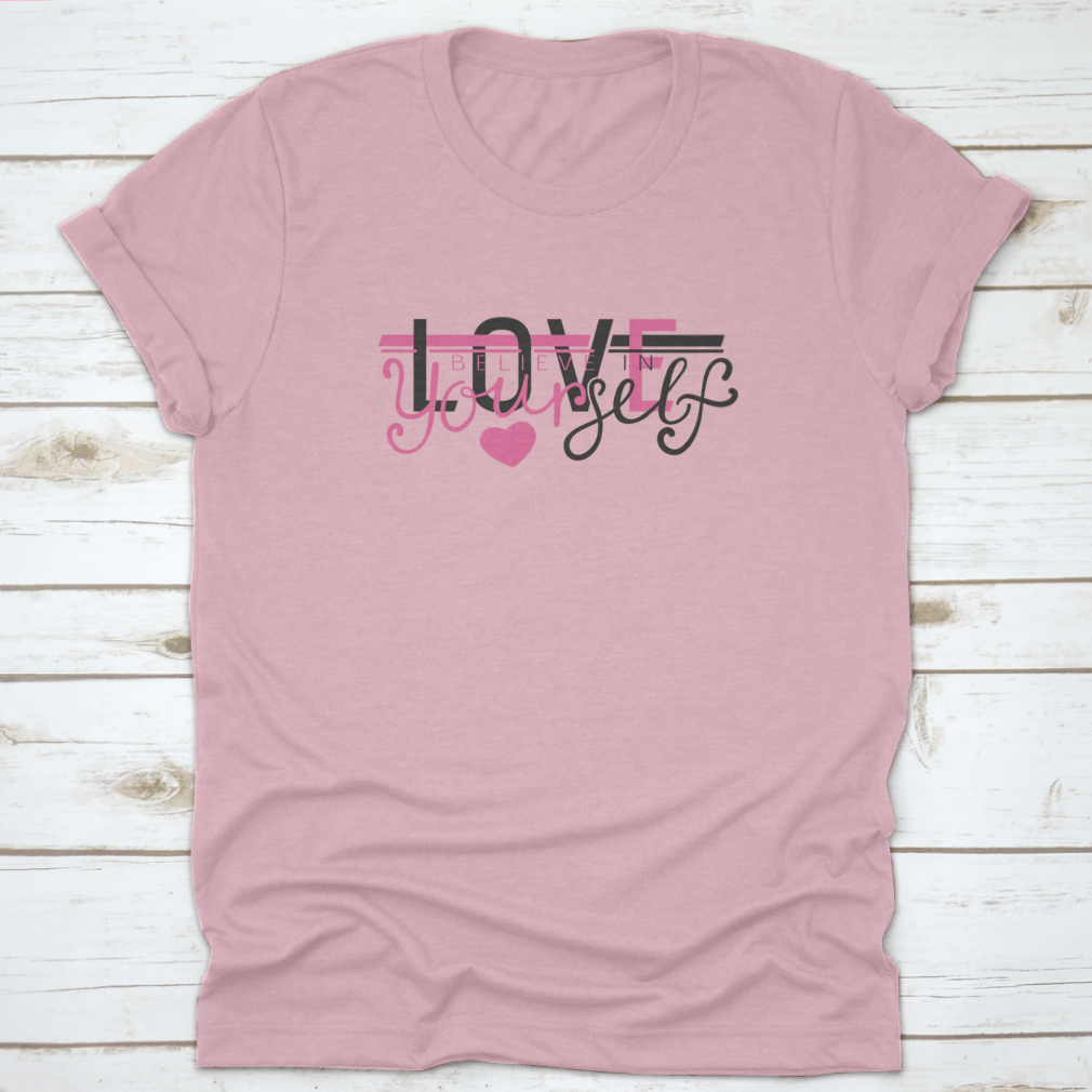 A stylish 'Love Believe In Yourself' T-Shirt made from 100% cotton, featuring a classic fit and motivational slogan.