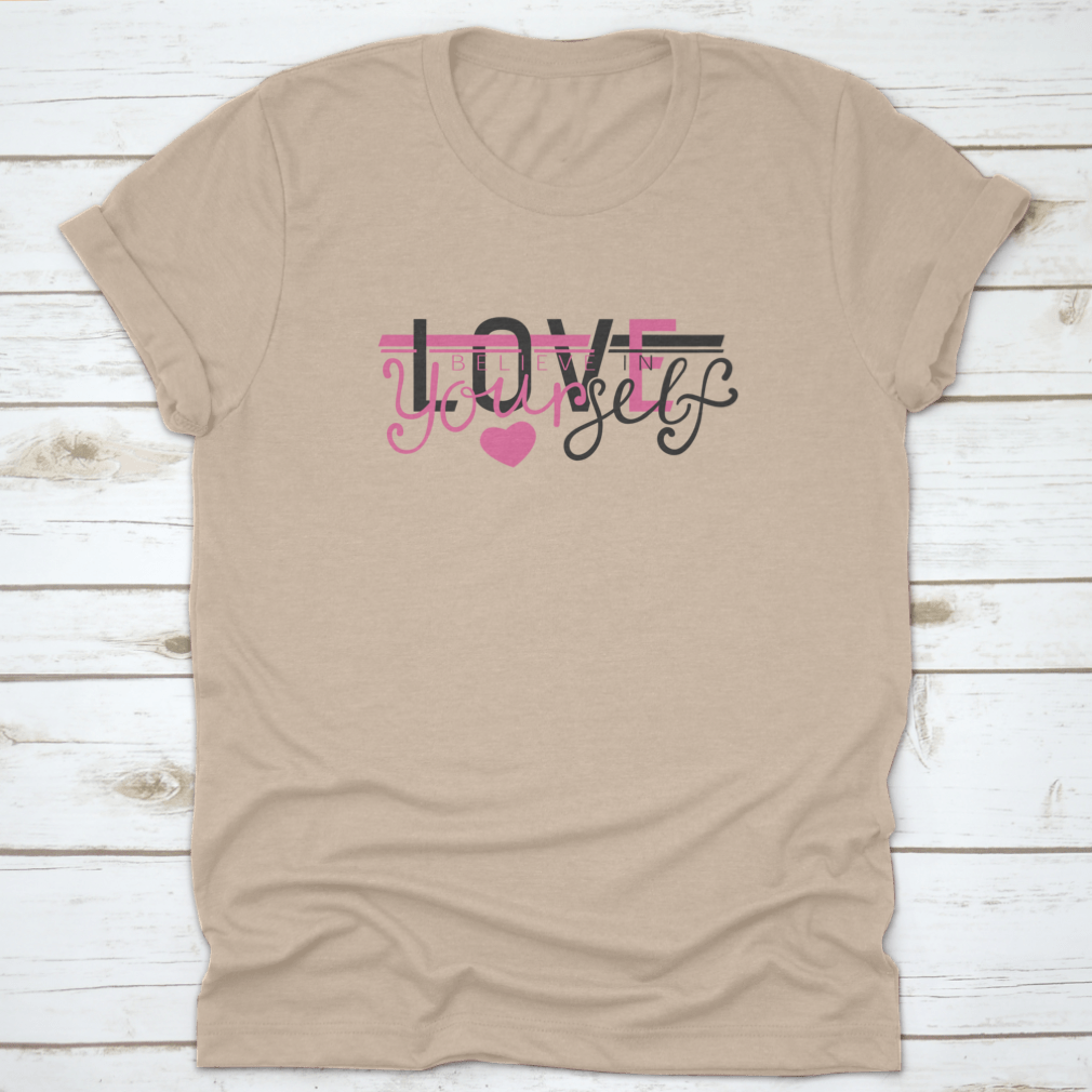 A stylish 'Love Believe In Yourself' T-Shirt made from 100% cotton, featuring a classic fit and motivational slogan.