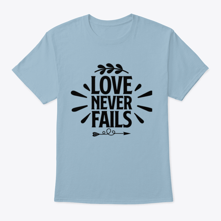 A collection of 'Love Never Fails' motivational T-shirts in various colors and sizes, showcasing inspirational quotes for all religions.