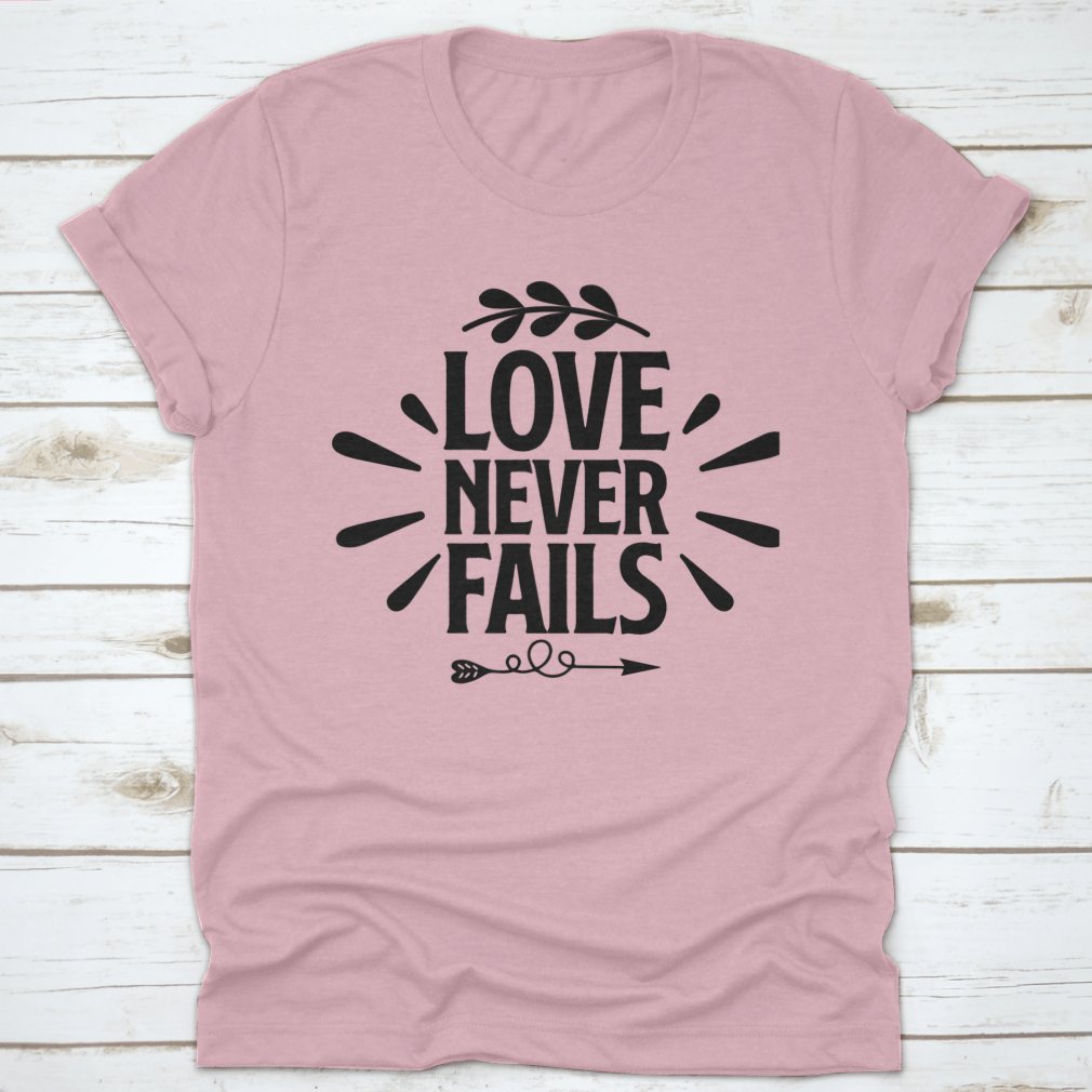 A collection of 'Love Never Fails' motivational T-shirts in various colors and sizes, showcasing inspirational quotes for all religions.
