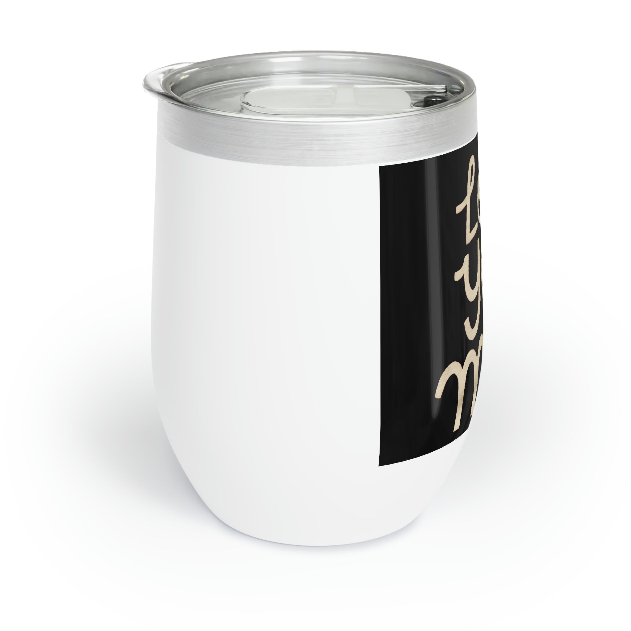 Love You More Chill Wine Tumbler in stainless steel with a custom design, perfect for enjoying wine at the ideal temperature.