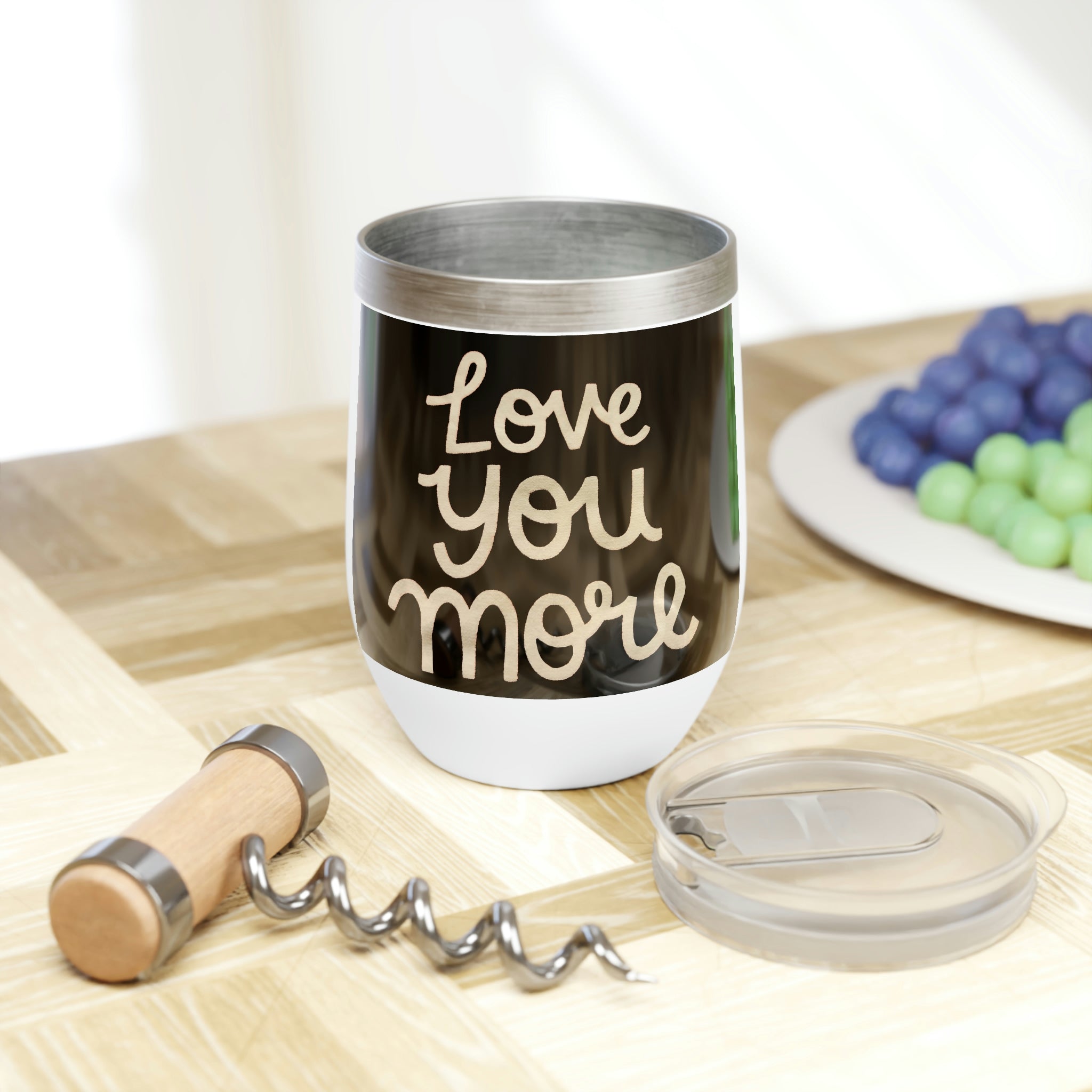 Love You More Chill Wine Tumbler in stainless steel with a custom design, perfect for enjoying wine at the ideal temperature.