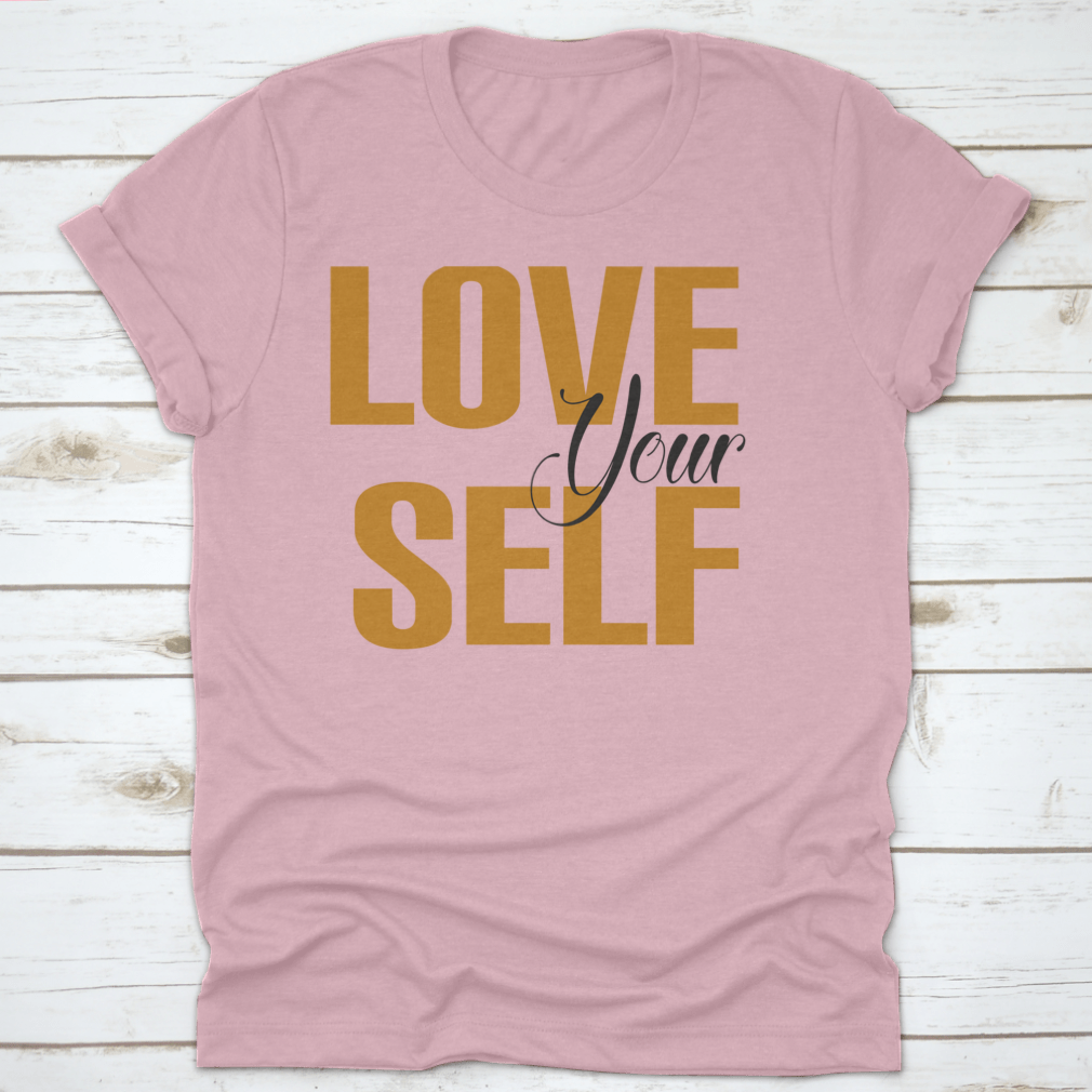 A stylish tee featuring the inspirational quote 'Love Your Self' printed on soft, high-quality cotton fabric.