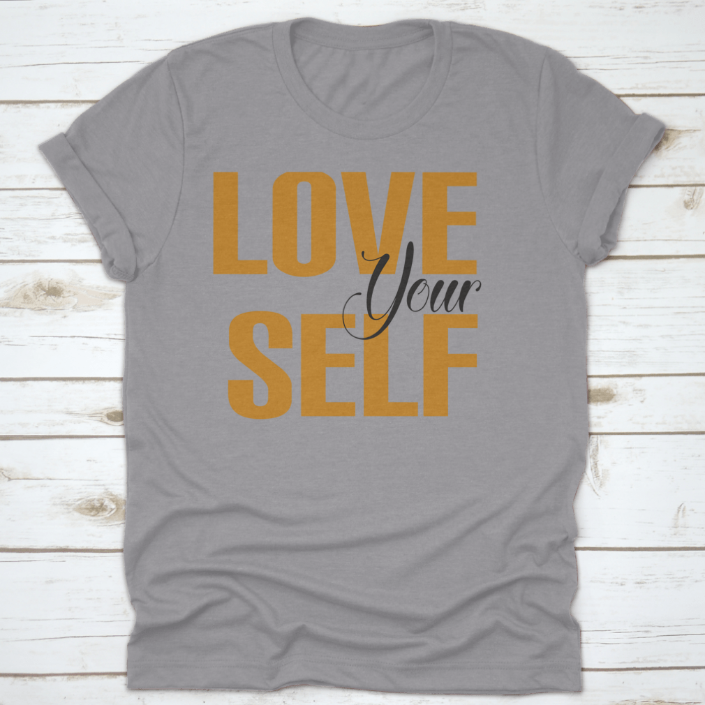 A stylish tee featuring the inspirational quote 'Love Your Self' printed on soft, high-quality cotton fabric.
