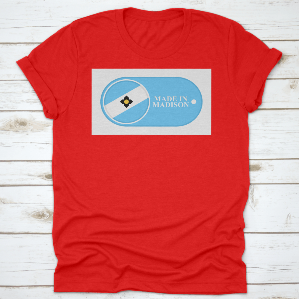 A stylish Made In Madison World Travel Destination Place Shirt in various colors, showcasing its comfortable fit and quality fabric.
