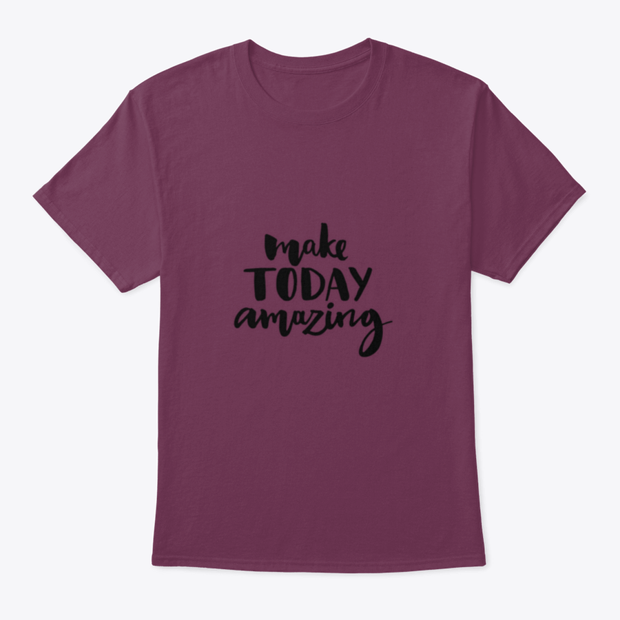 A stylish shirt featuring the handwritten inspirational quote 'Make Today Amazing' in black ink on a soft fabric background.