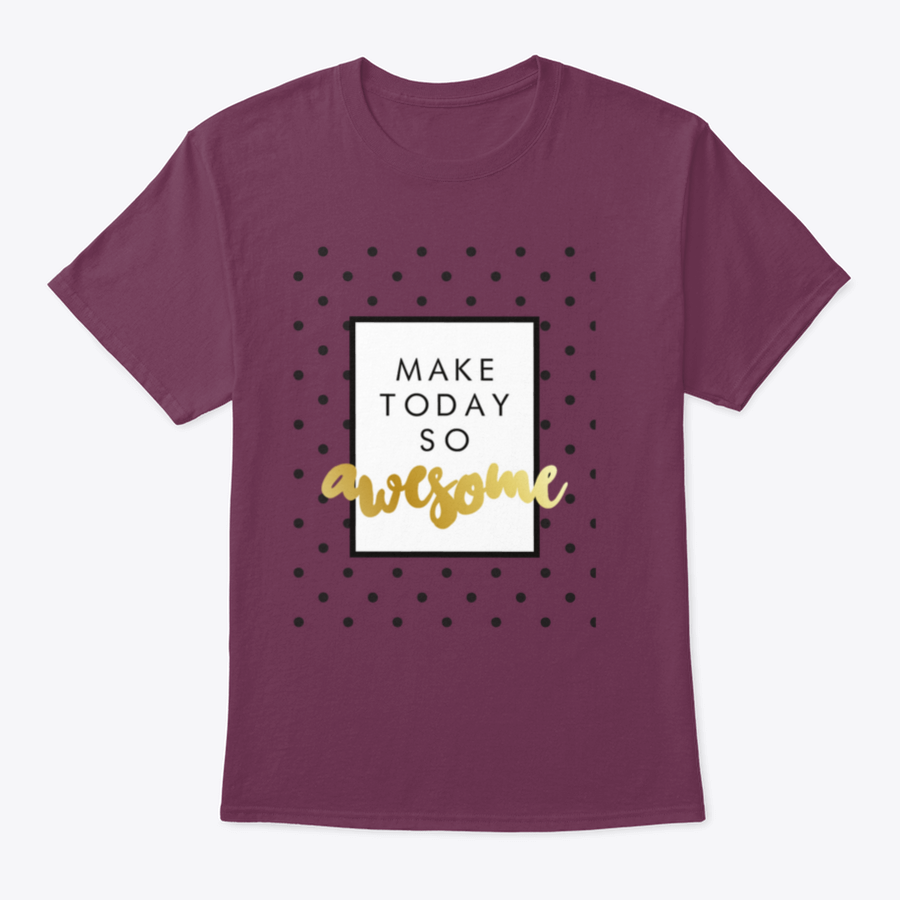 A stylish T-shirt featuring modern calligraphy that says 'Make Today So Awesome', made from soft cotton fabric.