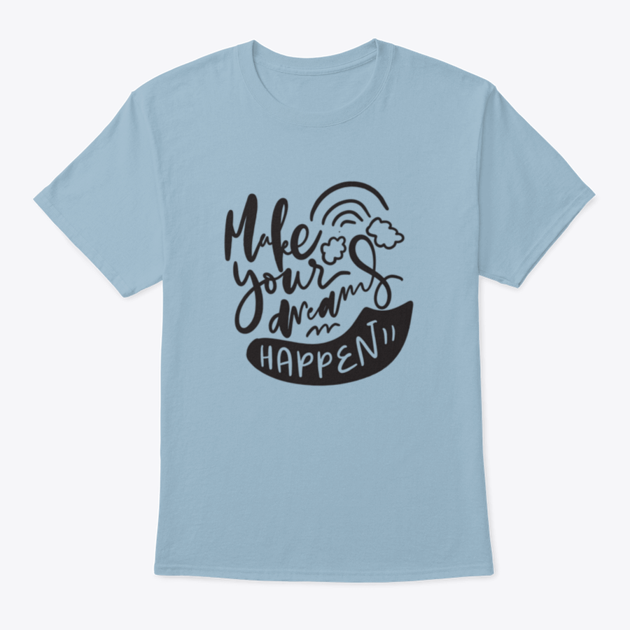A stylish grey t-shirt featuring the inspirational quote 'Make Your Dreams Happen' designed for comfort and motivation.