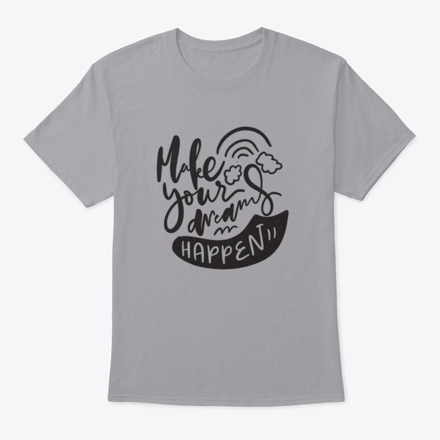 A stylish grey t-shirt featuring the inspirational quote 'Make Your Dreams Happen' designed for comfort and motivation.