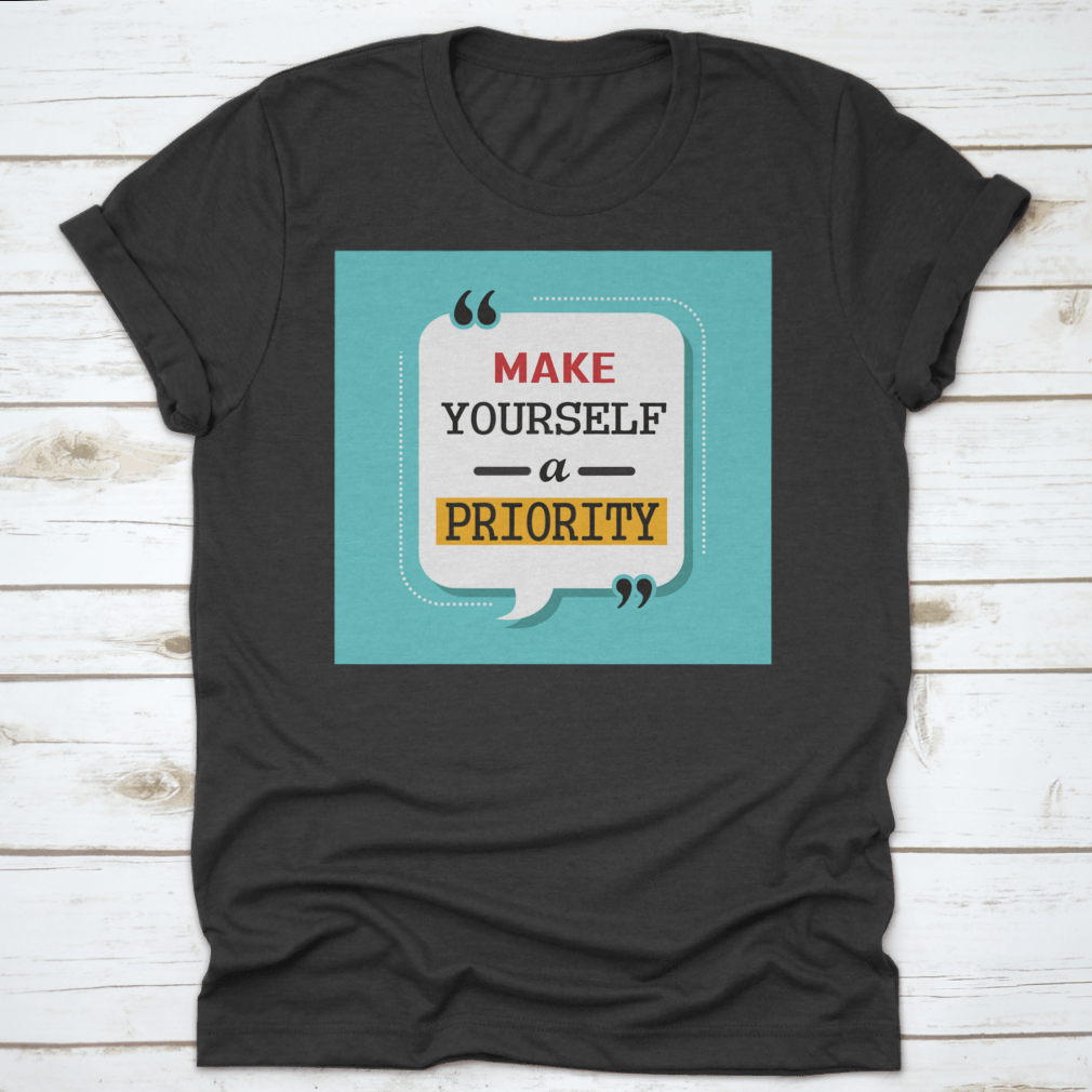 A comfortable cotton shirt featuring an inspiring motivational quote design that encourages self-care.