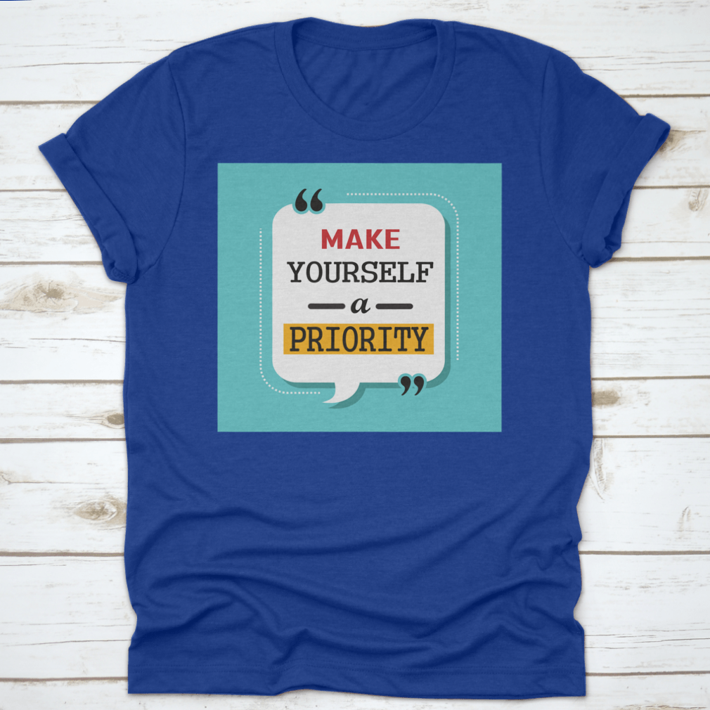A comfortable cotton shirt featuring an inspiring motivational quote design that encourages self-care.