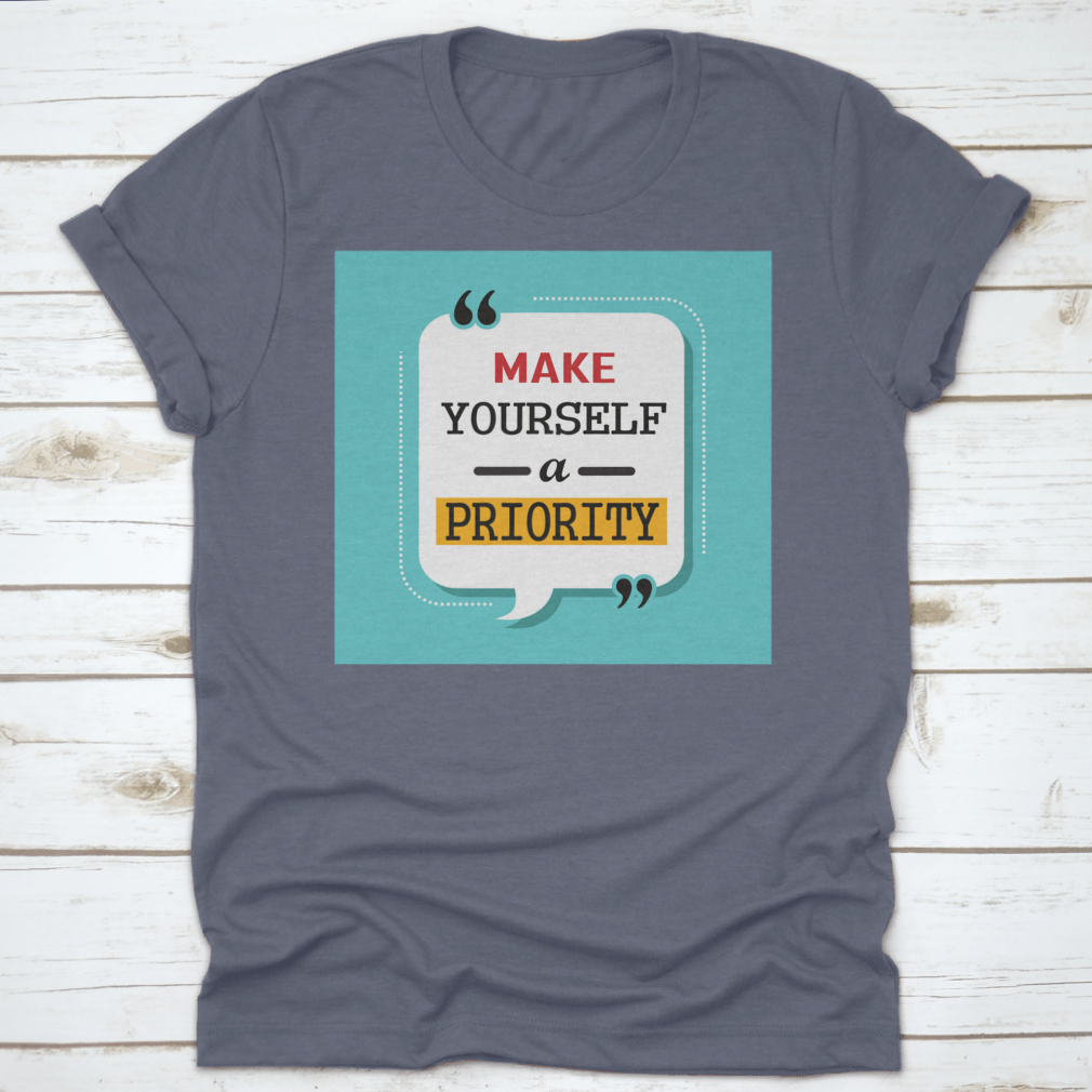 A comfortable cotton shirt featuring an inspiring motivational quote design that encourages self-care.