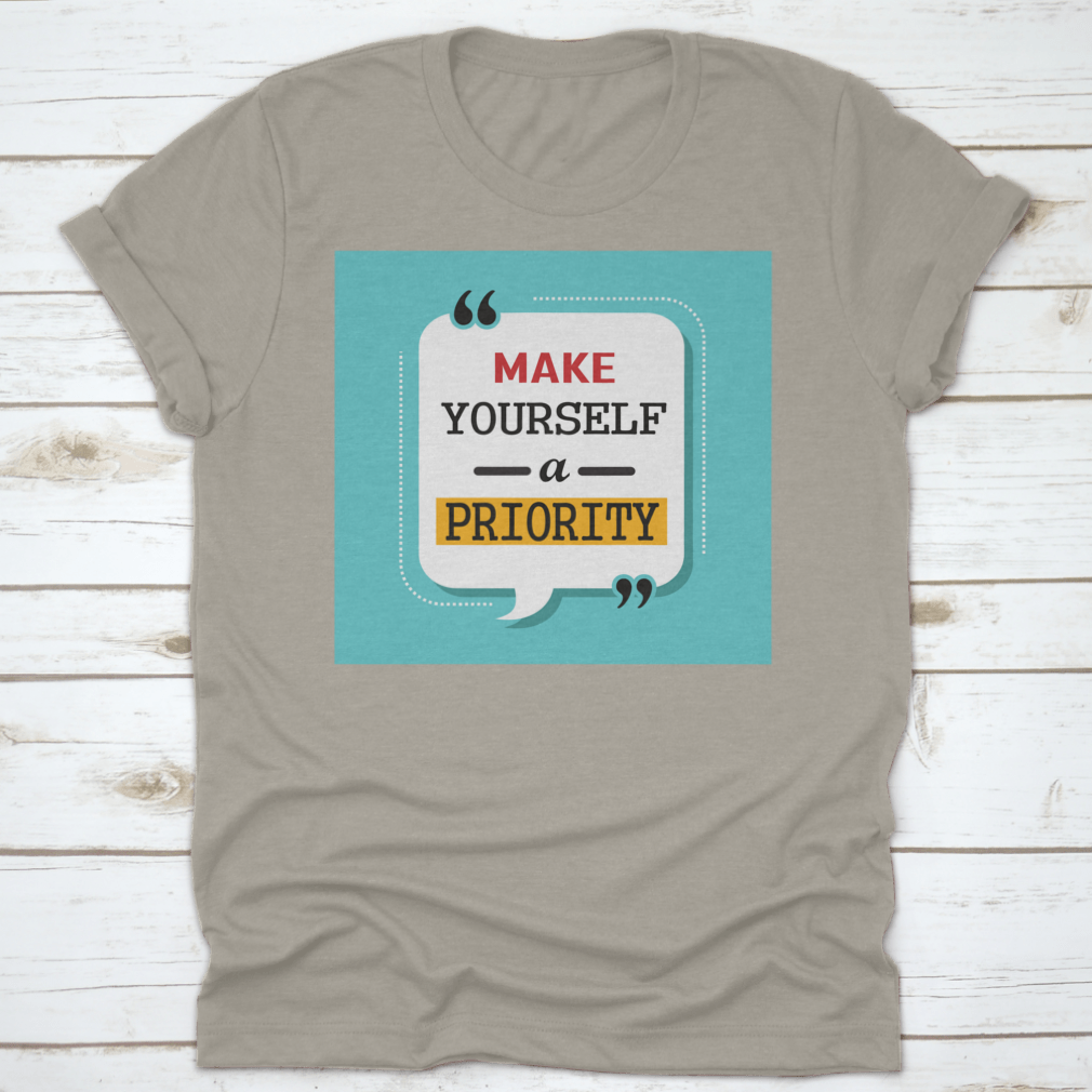 A comfortable cotton shirt featuring an inspiring motivational quote design that encourages self-care.