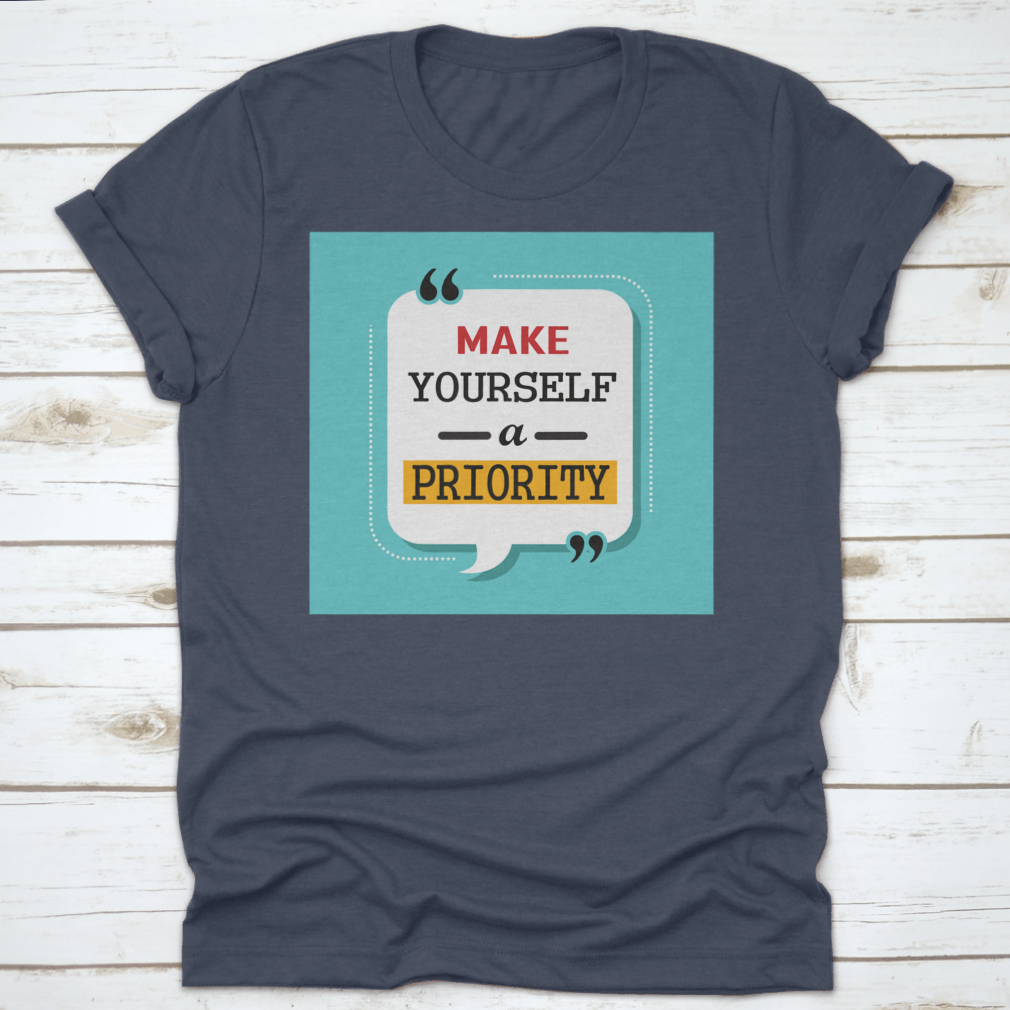A comfortable cotton shirt featuring an inspiring motivational quote design that encourages self-care.