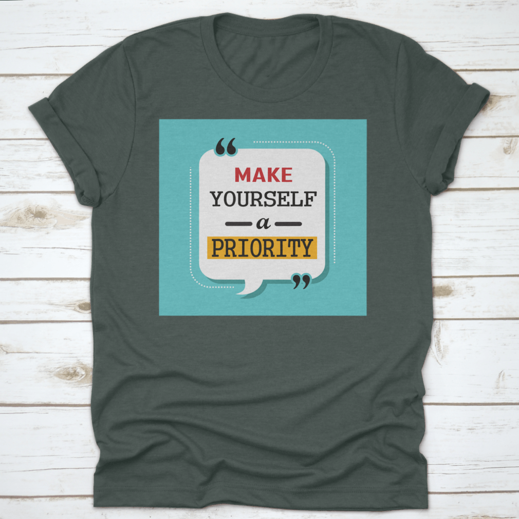 A comfortable cotton shirt featuring an inspiring motivational quote design that encourages self-care.