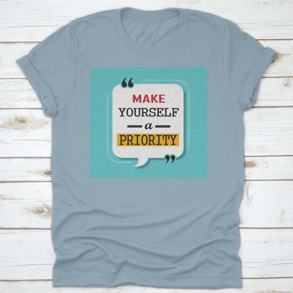 A comfortable cotton shirt featuring an inspiring motivational quote design that encourages self-care.